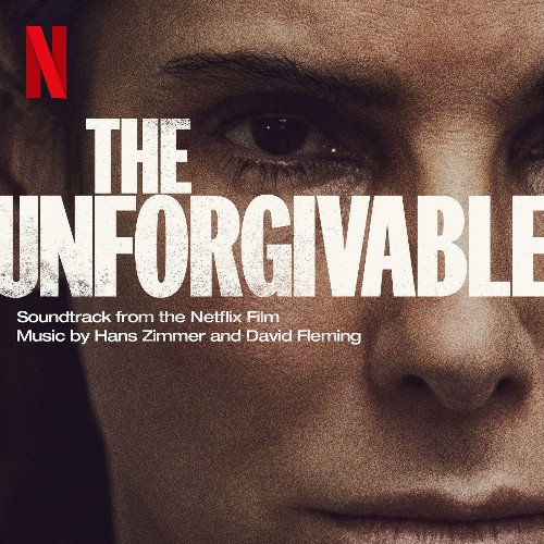 VA - Hans Zimmer & David Fleming - The Unforgivable (Soundtrack from the Netflix Film) (2021) (MP3)