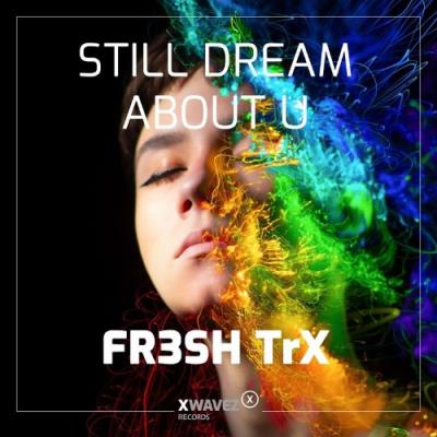 VA - FR3SH TrX - Still Dream About U (2021) (MP3)