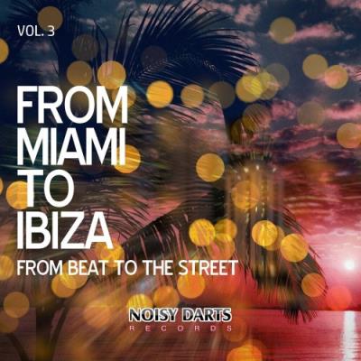 VA - From Miami To Ibiza, Vol 3 (From Beat To The Street) (2021) (MP3)