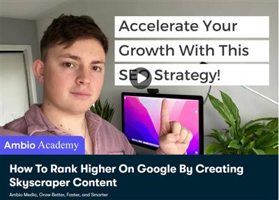 Skillshare - How To Rank Higher On Google By Creating Skyscraper Content