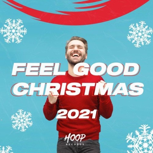 Feel Good Christmas 2021: The Best Dance and Pop Music for a Happy Christmas by Hoop Records (2021)