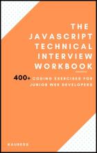 Скачать The JavaScript Interview Workbook: 400 Coding exercises!