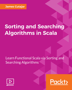 PacktPub - Sorting and Searching Algorithms in Scala [Integrated Course]