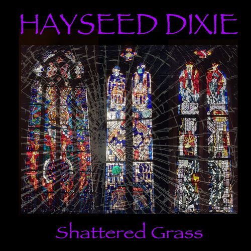 Hayseed Dixie - Shattered Grass (2021)