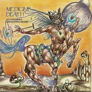 Medicine Death - As A Vigorous And Lustful Figure (1995)