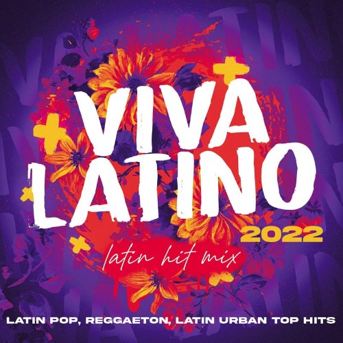 VA - Viva Latino 2022 - Latin Hit Mix - Latin Pop, Reggaeton, Latin Urban Top Hits (2021) (MP3)