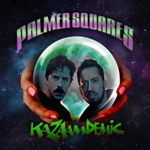 The Palmer Squares - Kazaamdemic EP (2021)