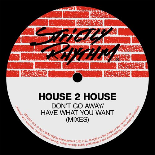 House 2 House - Don''t Go Away / Have What You Want (Mixes) (2021)