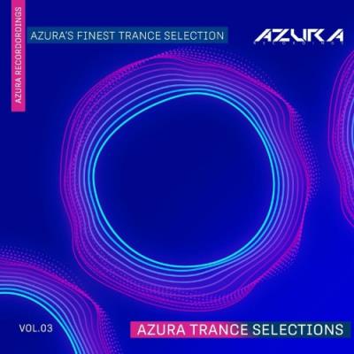 VA - Azura Trance Selections Vol.03 (2021) (MP3)