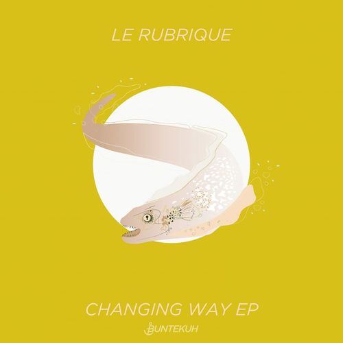 Le Rubrique - Changing Way EP (2021)