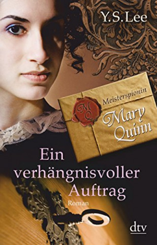 Cover: Lee, Y S  - Meisterspionin Mary Quinn 01 - Ein verhängnisvoller Auftrag