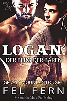 Fel Fern - Grizzly Mountain Lodge 02 - Logan Der Berg der B&auml;ren