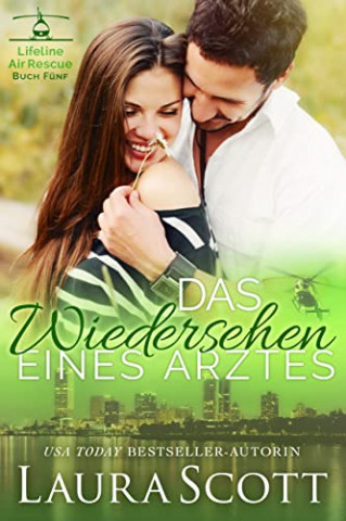 Laura Scott - Das Wiedersehen eines Arztes