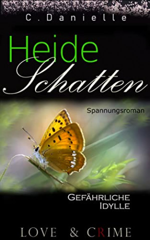 Claudia Daniels & C  Danielle - Heideschatten Gef&auml;hrliche Idylle