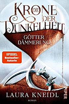 Laura Kneidl - Die Krone der Dunkelheit 03 - G&ouml;tterd&auml;mmerung