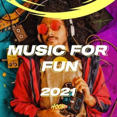 VA - Music for Fun 2021: The Best Dance and Pop Music to Make You Have Fun by Hoop Records (2021) (MP3)