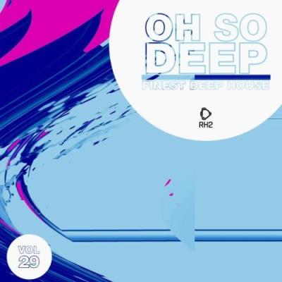 VA - Oh so Deep: Finest Deep House, Vol. 29 (2021) (MP3)