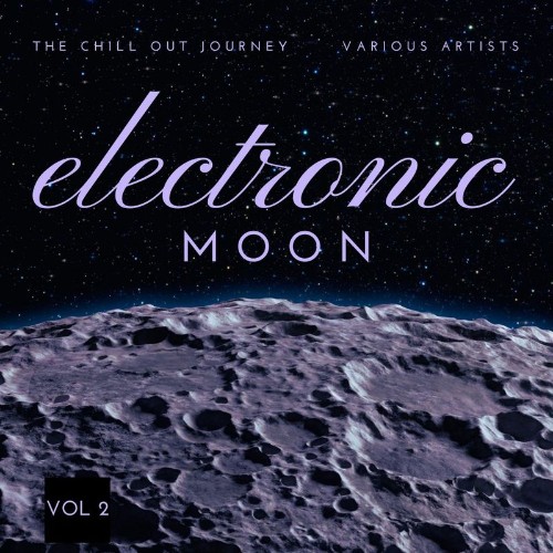 Electronic Moon (The Chill Out Journey), Vol. 2 (2021)