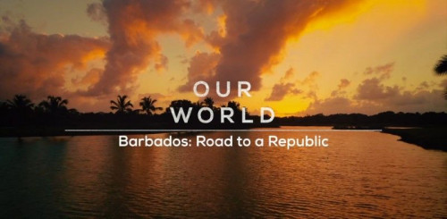 BBC Our World - Barbados Road to a Republic (2021)