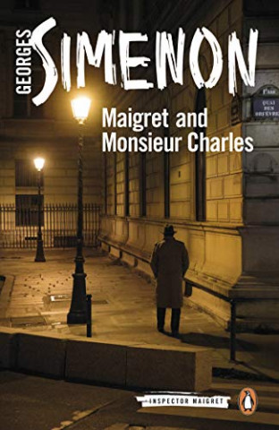 Georges Simenon - Maigret und Monsieur Charles