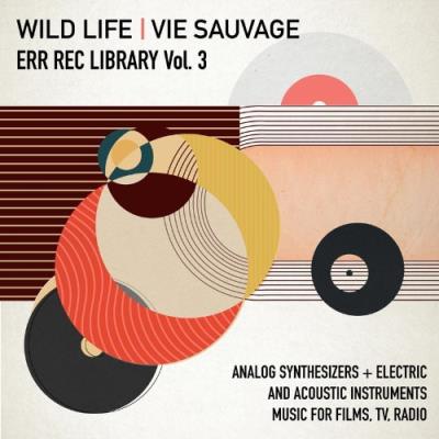VA - ERR REC Library, Vol. 3: Wild Life / Vie Sauvage (2021) (MP3)