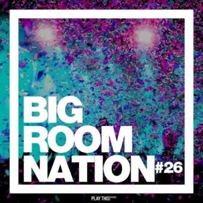 VA - Big Room Nation, Vol. 26 (2021) (MP3)