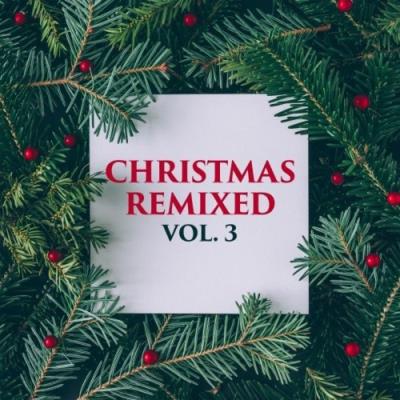VA - Christmas Remixed, Vol. 3 (2021) (MP3)