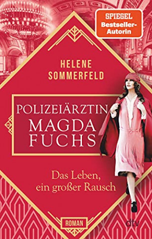Cover: Helene Sommerfeld - Polizeiärztin Magda Fuchs - Das Leben, ein großer Rausch