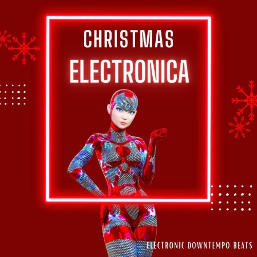 Christmas Electronica (Electronic Downtempo Beats) (2021)