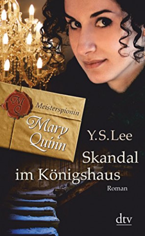 Lee, Y S  - Meisterspionin Mary Quinn 03 - Skandal im Königshaus