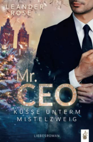 Leander Rose - Mr Ceo K&uuml;sse unterm Mistelzweig