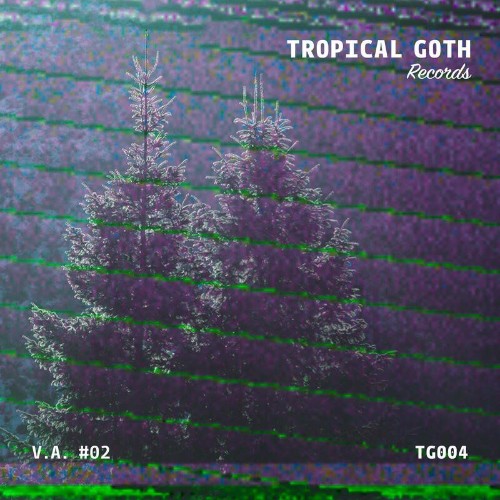 VA - Tropical Goth Records V.A. #02 (2021) (MP3)