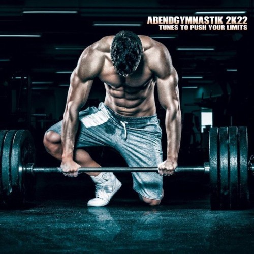 VA - Abendgymnastik 2k22: Tunes to Push Your Limits (2021) (MP3)