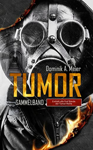 Dominik A Meier - Tumor Sammelband (Tumor-Reihe) Dominik A Meier - Tumor Sammelband (Tumor-Reihe)