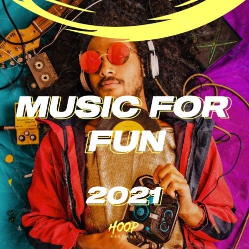 VA - Music for Fun 2021: The Best Dance and Pop Music to Make You Have Fun by Hoop Records (2021) (MP3)