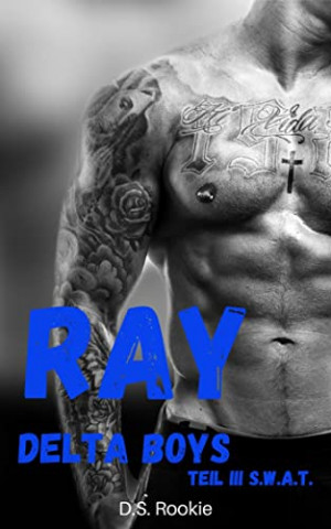 D S  Rookie - Delta Boys (S W A T  Teil 3) Ray (Delta Boys S W A T )