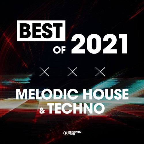 Recovery Tech - Best of Melodic House & Techno 2021 (2021)