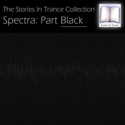 VA - The Stories In Trance Collection - Spectra: Part Black (2021) (MP3)