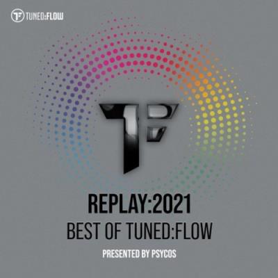 VA - Replay:2021 - Best of Tuned:Flow (Presented by Psycos) (2021) (MP3)