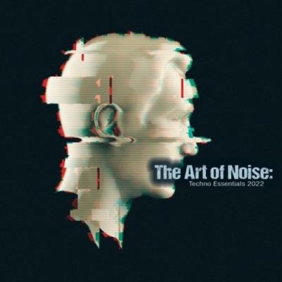 VA - The Art of Noise: Techno Essentials 2022 (2021) (MP3)