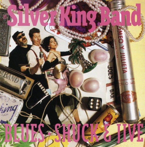 Silver King Band - Blues, Shuck & Jive (1994) [lossless]