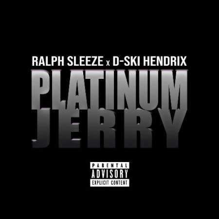 Ralph Sleeze & D-Ski Hendrix - Platinum Jerry (2021)
