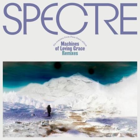 Para One - SPECTRE: Machines of Loving Grace Remixes, Pt. 1 (2021)