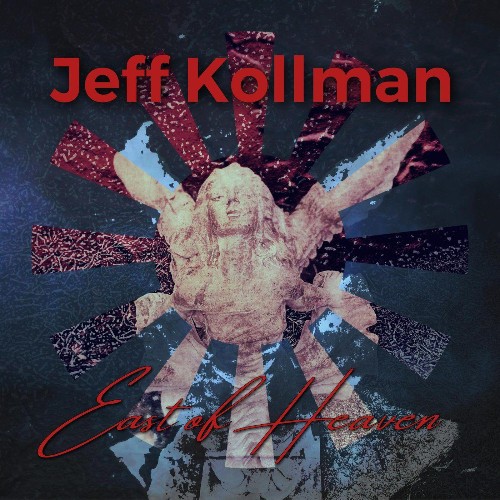 VA - Jeff Kollman - East of Heaven (2021) (MP3)