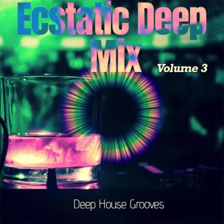 Ecstatic Deep Mix, Vol. 3 - Deep House Grooves (Compilation) (2021)