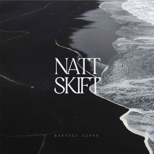 VA - Bartosz Szpak - Nattskift (2021) (MP3)