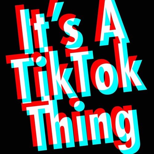 Its a TikTok Thing (2021)