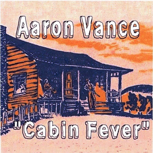 Aaron Vance  Cabin Fever (2021)