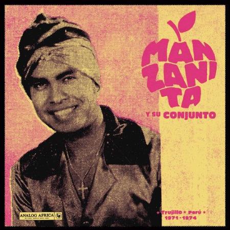 Manzanita y su Conjunto - Trujillo, Peru 1971 - 1974 (2021)