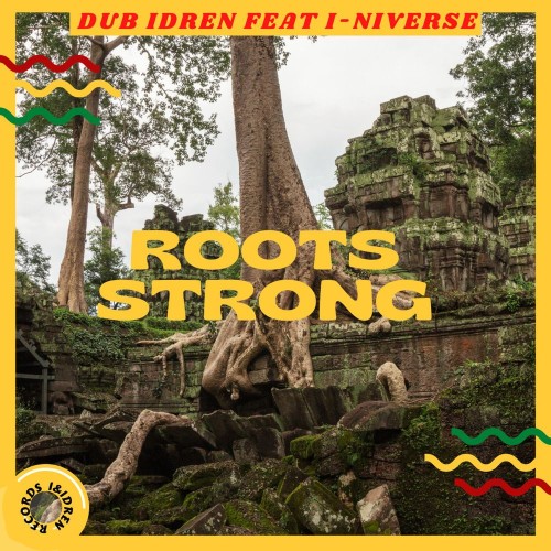 Dub Idren feat I-niverse - Roots Strong (2021)